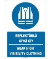 ZY1672 - ISO 7010 Türkçe İngilizce, Reflektörlü Giysi Giy, Wear High Visibility Clothing
