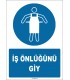 ZY1706 - ISO 7010 İş Önlüğünü Giy