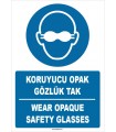 ZY1365 - ISO 7010 Türkçe İngilizce, Koruyucu Opak Gözlük Tak, Wear Opaque Safety Glasses