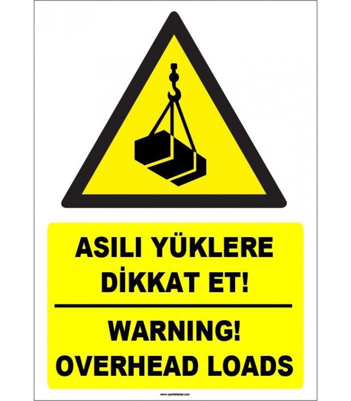 ZY1834 - ISO 7010 Türkçe İngilizce Asılı Yüklere Dikkat Et, Warning, Overhead Loads