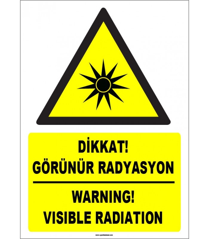 ZY1863 - ISO 7010 Türkçe İngilizce Dikkat Görünür Radyasyon, Warning Visible Radiation