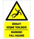 ZY2102 - ISO 7010 Türkçe İngilizce Dikkat! Düşme Tehlikesi, Warning! Fall Hazard