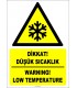 ZY2103 - ISO 7010 Türkçe İngilizce Dikkat! Düşük Sıcaklık, Warning! Low Temperature