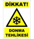 ZY2105 - ISO 7010 Dikkat! Donma Tehlikesi