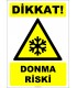 ZY2106 - ISO 7010 Dikkat! Donma Riski