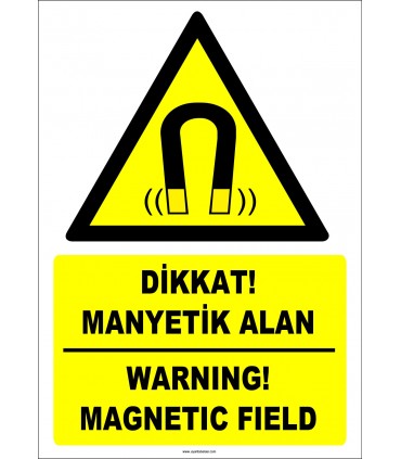 ZY2109 - ISO 7010 Türkçe İngilizce Dikkat! Manyetik Alan, Warning! Magnetic Field