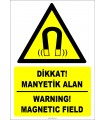 ZY2109 - ISO 7010 Türkçe İngilizce Dikkat! Manyetik Alan, Warning! Magnetic Field