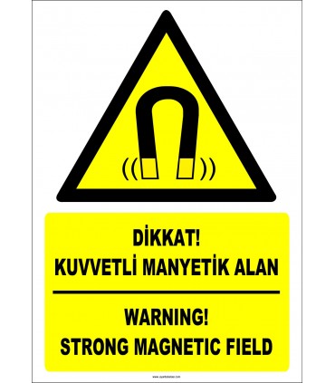 ZY2113 - ISO 7010 Türkçe İngilizce Dikkat! Kuvvetli Manyetik Alan, Warning! Strong Magnetic Field