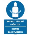 ZY2148 - ISO 7010 Türkçe İngilizce Basınçlı Tüpleri Bağlı Tut, Secure Gas Cylinders