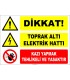 ZY2203 - Dikkat! Toprak Altı Elektrik Hattı, Kazı Yapmak Tehlikeli ve Yasaktır