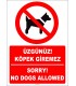 ZY2231 - ISO 7010 Türkçe İngilizce Üzgünüz! Köpek Giremez, Sorry! No Dogs Allowed