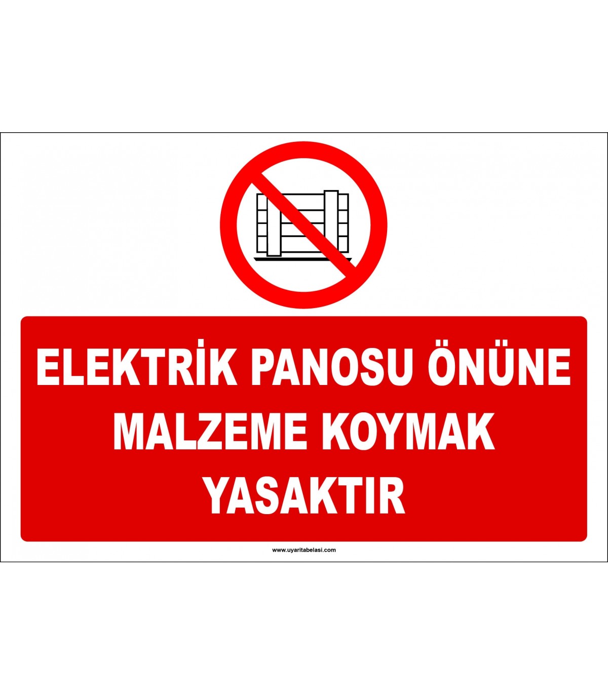 いいねおす禁止 Elektrik Panosu Önüne Malzeme Koymak Yasaktır İkaz Levhası/Tabelası
