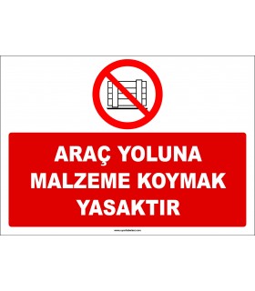 ZY2437  - Araç Yoluna Malzeme Koymak Yasaktır
