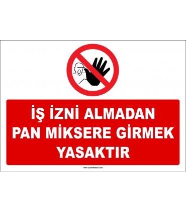 ZY2461 - İş İzni Almadan Pan Miksere Girmek Yasaktır