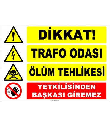 ZY2476 - Dikkat! Trafo Odası, Ölüm Tehlikesi, Yetkilisinden Başkası Giremez