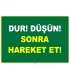 ZY2527 - Dur! Düşün! Sonra Hareket Et!