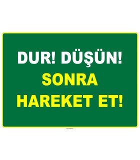 ZY2527 - Dur! Düşün! Sonra Hareket Et!