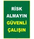 ZY2529 - Risk Almayın Güvenli Çalışın!