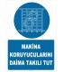 ZY2536 - Makina koruyucularını daima takılı tut