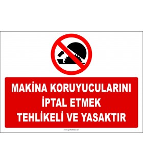 ZY2556 - Makina koruyucularını iptal etmek tehlikeli ve yasaktır