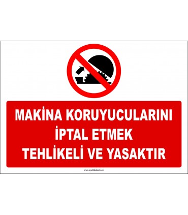 ZY2556 - Makina koruyucularını iptal etmek tehlikeli ve yasaktır