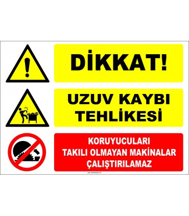 ZY2560 - Dikkat! Uzuv Kaybı Tehlikesi, Koruyucuları Takılı Olmayan Makinalar Çalıştırılamaz