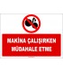 ZY2596 - Makina çalışırken müdahale etme