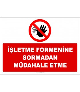 ZY2630 - İşletme Formenine Sormadan Müdahale Etme