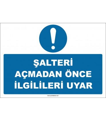 ZY2635 - Şalteri Açmadan Önce İlgilileri Uyar