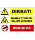 ZY2666 - Dikkat! Makina Otomatik Çalışır ve Durur, Dokunma