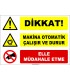 ZY2668 - Dikkat! Makina Otomatik Çalışır ve Durur, Elle Müdahale Etme