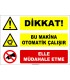 ZY2669 - Dikkat! Bu Makina Otomatik Çalışır, Elle Müdahale Etme