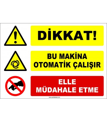 ZY2669 - Dikkat! Bu Makina Otomatik Çalışır, Elle Müdahale Etme