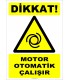 ZY2672 - Dikkat! Motor Otomatik Çalışır
