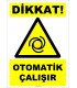 ZY2673 - Dikkat! Otomatik Çalışır