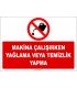 ZY2681 - Makina çalışırken yağlama veya temizlik yapma