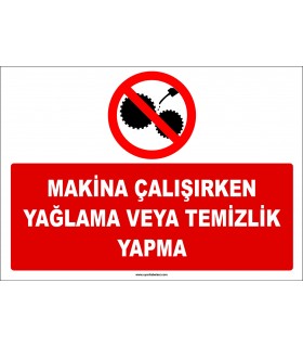 ZY2682 - Makina çalışırken yağlama veya temizlik yapma