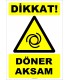 ZY2704 - Dikkat! Döner Aksam