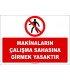 ZY2729 - Makinaların Çalışma Sahasına Girmek Yasaktır