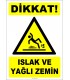 ZY2796 - Dikkat! Islak ve Yağlı Zemin