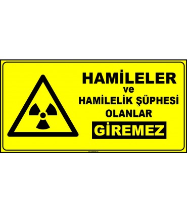 ZY2915 - Hamileler ve Hamilelik Şüphesi Olanlar Giremez