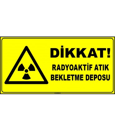 ZY2919 - ISO 7010 Dikkat! Radyoaktif Atık Bekletme Deposu