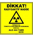 ZY2921 - Dikkat! Radyoaktif Madde, Sahipsiz ise TAEK'e Bildiriniz, Alo 444 TAEK