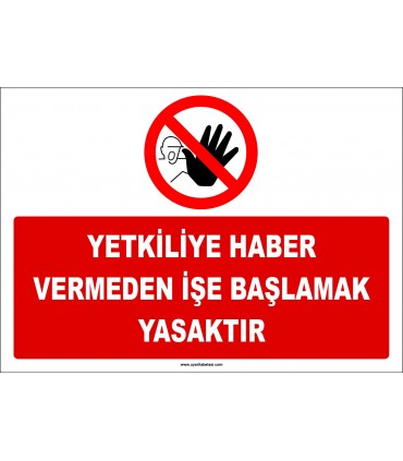 ZY2947 - Yetkiliye Haber Vermeden İşe Başlamak Yasaktır