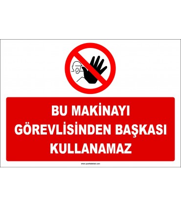 ZY2952 - Bu Makinayı Görevlisinden Başkası Kullanamaz