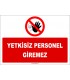 ZY2960 - Yetkisiz Personel Giremez