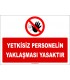 ZY2962 - Yetkisiz Personelin Yaklaşması Yasaktır