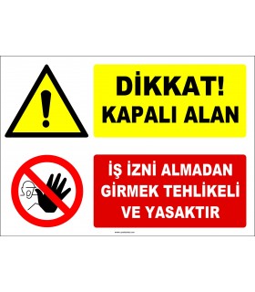 ZY2971 - Dikkat! Kapalı Alan, İş İzni Almadan Girmek Tehlikeli ve Yasaktır