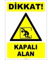 ZY2973 - Dikkat! Kapalı Alan