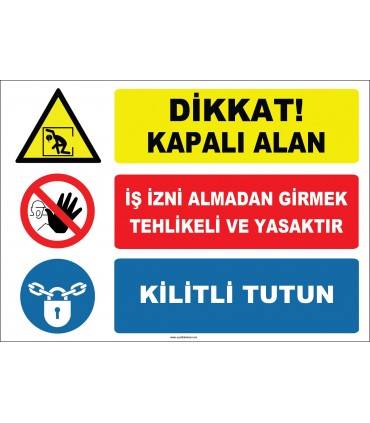 ZY2976 - Dikkat! Kapalı Alan, İş İzni Almadan Girmek Tehlikeli ve Yasaktır, Kilitli Tutun